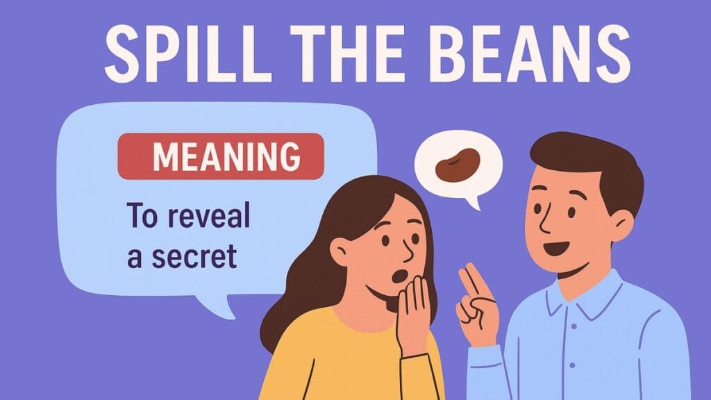 Idiom of The Day - Spill the Beans Meaning & Examples
